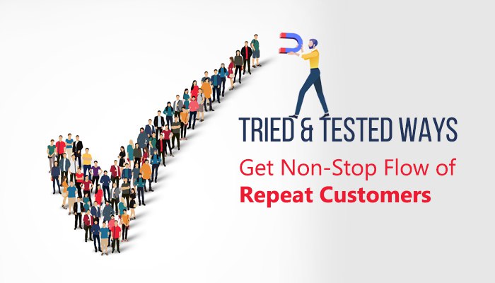 Tried-Tested Ways to Get Non-Stop Flow of Repeat Customers – As Demonstrated by Big 6 CPG Brands